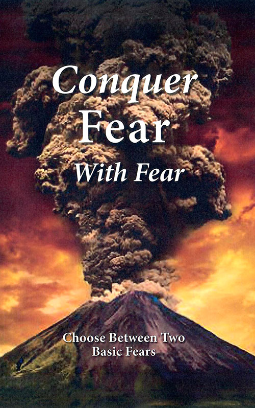 Conquer Fear With Fear