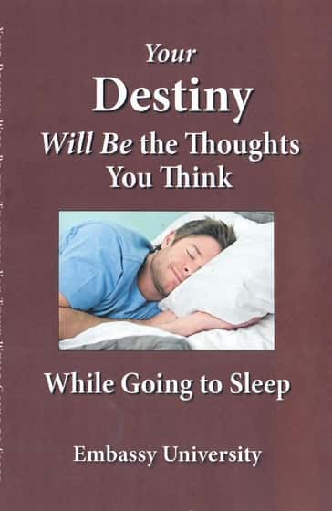 Your Destiny Will Be the Thoughts You Think While Going to Sleep
